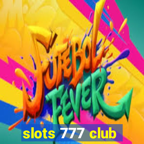 slots 777 club